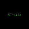 Cano de Cali - El Tlaco - Single